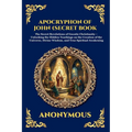 Apocryphon of John (Secret Book of John): The Secret Revelations of Gnostic Christianity - Unlocking the Hidden Teachings on the Creation of the Unive