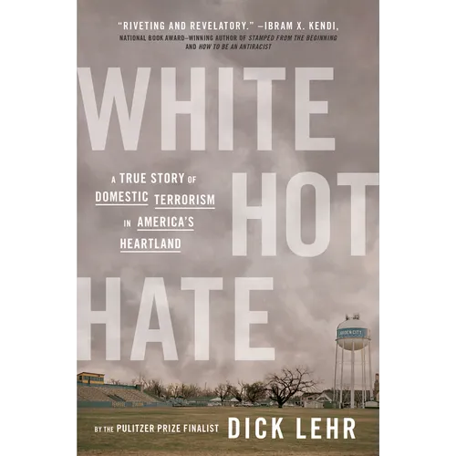 White Hot Hate: A True Story of Domestic Terrorism in America's Heartland