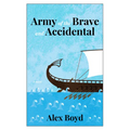 Army of the Brave and Accidental