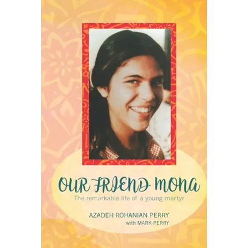 Our Friend Mona: The remarkable life of a young martyr