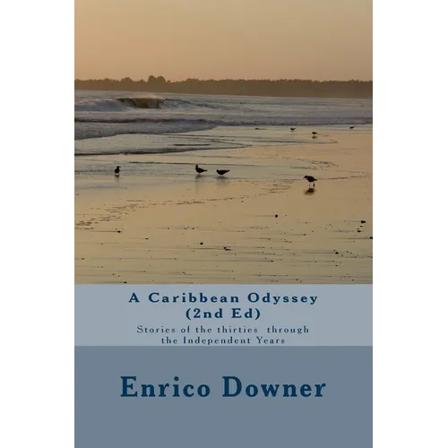 A Caribbean Odyssey (2nd Ed): Stories of the Thirties through the Independent Years
