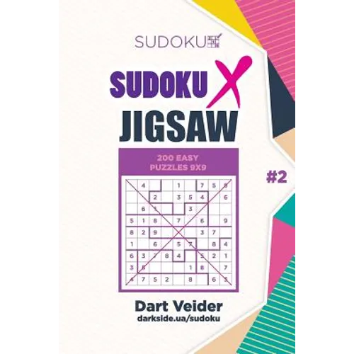 Sudoku X Jigsaw - 200 Easy Puzzles 9x9 (Volume 2)