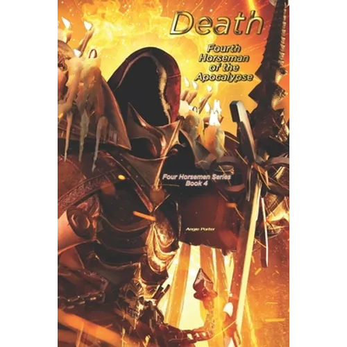 Death: Fourth Horseman of the Apocalypse: Four Horsemen Series: Book 4