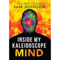 Inside My Kaleidoscope Mind