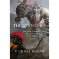 The Town Crier: Two Months to Prophetic Literacy (A Guide to Saving America - One Prophecy at a Time)