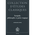 Euripide: Philosophe Et Poete Tragique