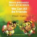 We Can All Be Friends (French-English) Nous pouvons tous être amis