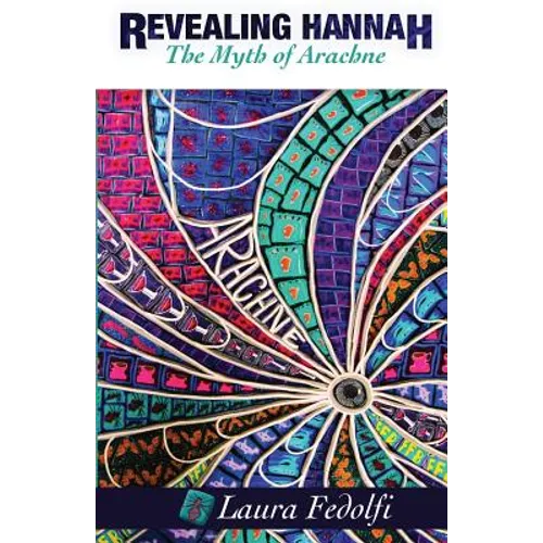 Revealing Hannah The Myth of Arachne