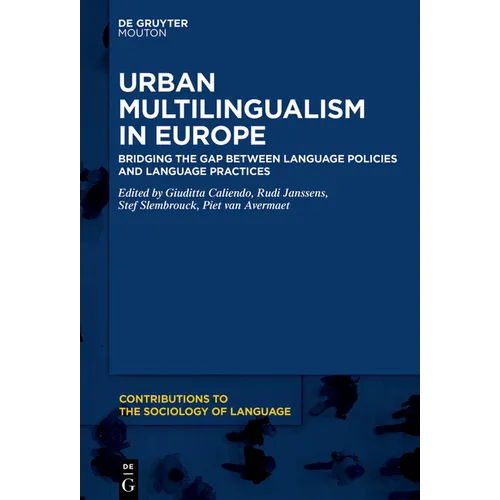 Urban Multilingualism in Europe: Bridging the Gap Between Language Policies and Language Practices