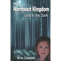 The Northeast Kingdom: Lost in the Dark