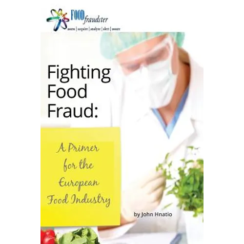Fighting Food Fraud: A Primer for the European Food Industry