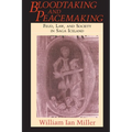 Bloodtaking and Peacemaking: Feud, Law, and Society in Saga Iceland