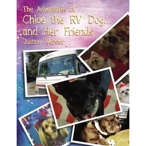 The Adventures of Chloe the RV Dog and Her Friends