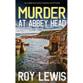 MURDER AT ABBEY HEAD an addictive crime mystery full of twists