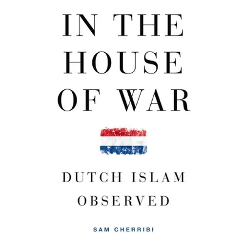 In the House of War: Dutch Islam Observed
