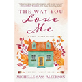 The Way You Love Me: A Deep Haven Novel