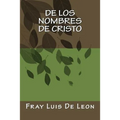 De los Nombres de Cristo: Libro I y Libro II - De los Nombres de Cristo