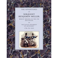 Adventures of Serjeant Benjamin Miller, Whilst Serving in the 4th Battalion of the Royal Regiment of Artillery 1796 to 1815