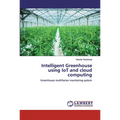 Intelligent Greenhouse using IoT and cloud computing
