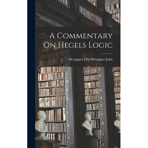 A Commentary On Hegels Logic