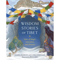 Wisdom Stories of Tibet: Tales of Magic, Adventure, and Bravery