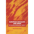 European Socialists and Spain: The Transition to Democracy, 1959-77