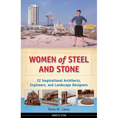 Women of Steel and Stone: 22 Inspirational Architects, Engineers, and Landscape Designers