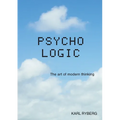 Psycho Logic: The art of modern thinking