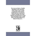 Five Acres too Much. A Truthful Elucidation of the Attractions of the Country, and A Careful Consideration of the Question Oprofit and Loss As involve