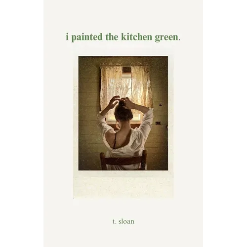 I painted the kitchen green.