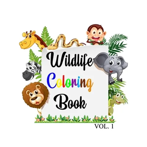 Wildlife Coloring Book: Wildlife coloring book for kids, 46 Animals big & Jumbo coloring book, Kids ages 2-4, early learning, Preschool and Ki