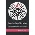 Bow Before No Man: The Origin of Brazilian Jiu Jitsu in Ethiopia