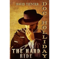 Doc Holliday: The Hard Ride