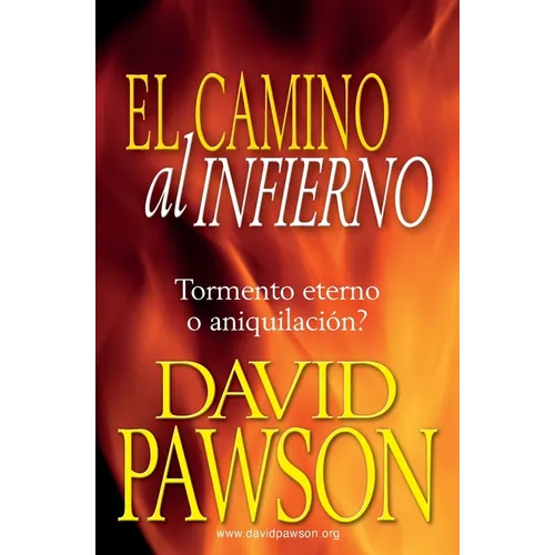 El Camino Al Infierno: Tormento eterno o aniquilación?