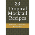 33 Tropical Mocktail Recipes