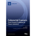 Colorectal Cancers: From Present Problems to Future Solutions