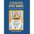 Ms. Willard and Her Life-Changing Advice: STAY HOME!: A bilingual story English and Spanish based on some facts about COVID-19.