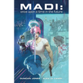 Madi: Once Upon a Time in the Future