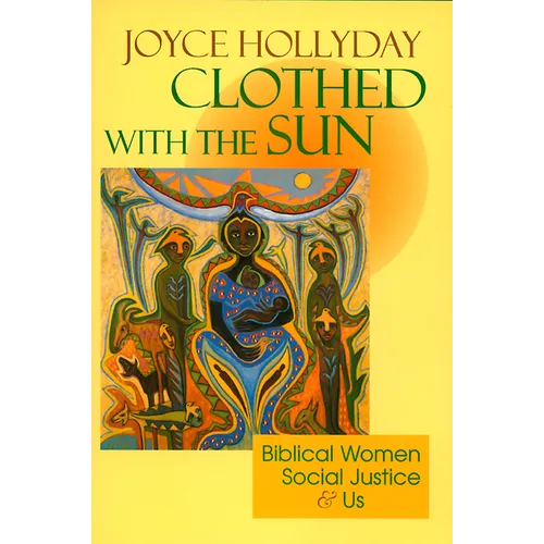 Clothed with the Sun: Biblical Women, Social Justice and Us - Paperback