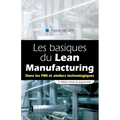 Les basiques du Lean Manufacturing: Dans les PMI et ateliers technologiques.