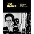 Inge Morath: Her Life and Photographs