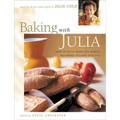 Baking with Julia: Sift, Knead, Flute, Flour, and Savor...