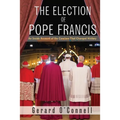 The Election of Pope Francis: An Inside Account of the Conclave That Changed History