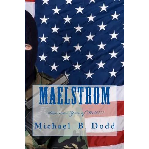 Maelstrom: America's Year of Hell!