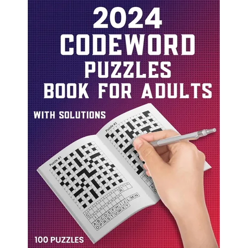 2024 Codeword Puzzle Book For Adults: 100 Large Print Codeword Puzzle Books For Adults And Seniors To Do Fun With Word Games Book Including Full Solut
