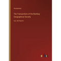 The Transactions of the Bombay Geographical Society: Vol. XIX Part III