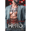 Her Billionaire Hero: A Friends to Lovers Second Chance Romance