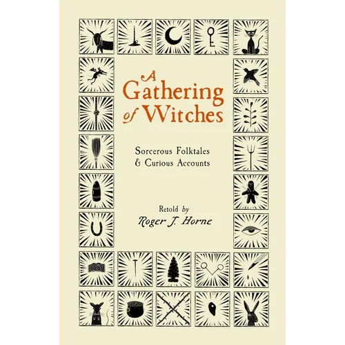 A Gathering of Witches: Sorcerous Folktales & Curious Accounts