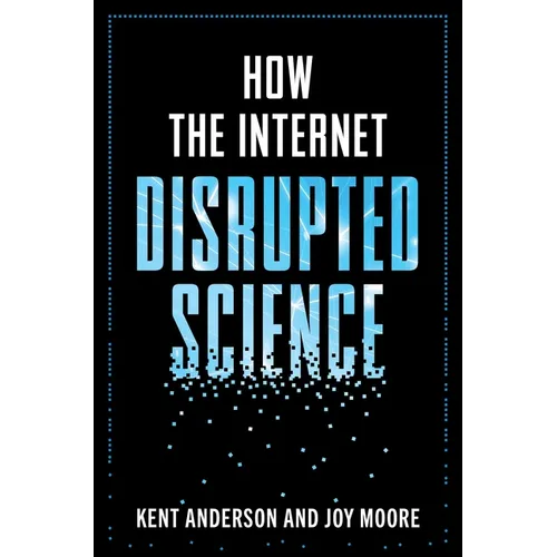 How the Internet Disrupted Science