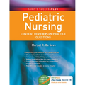 Pediatric Nursing: Content Review Plus Practice Questions